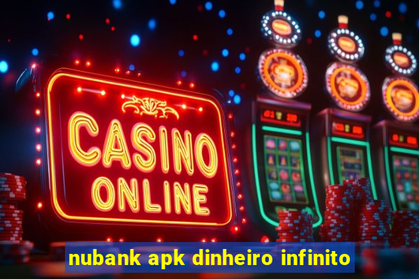 nubank apk dinheiro infinito